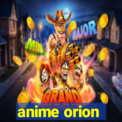 anime orion